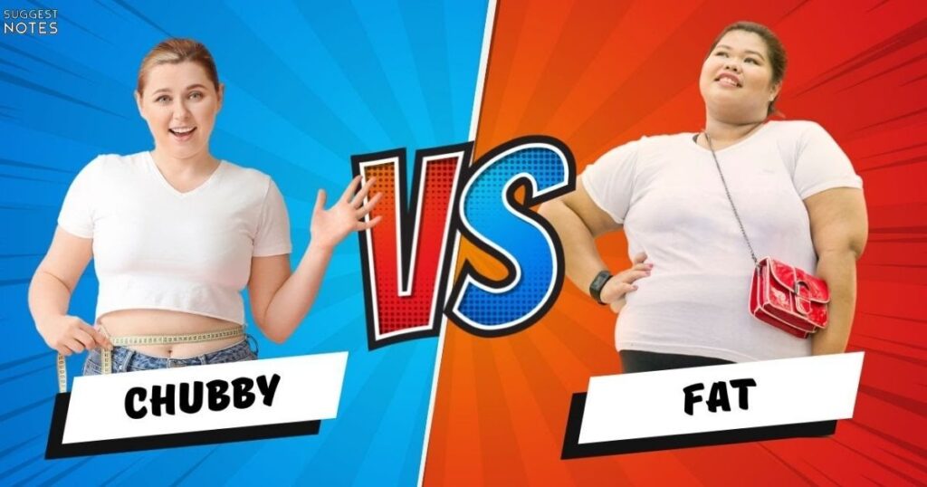 Understanding Body Types: Differentiating Between Chubby vs Fat Differentiating Between Chubby vs Fat