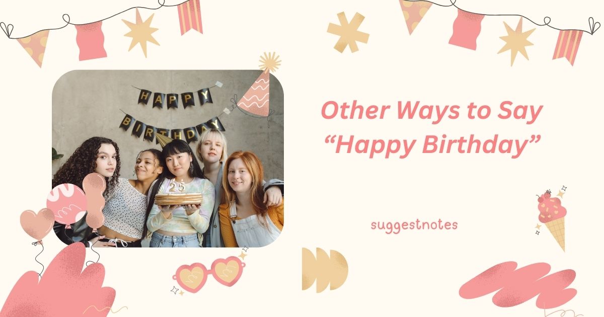 10 Other Ways to Say “Happy Birthday” (With Examples)