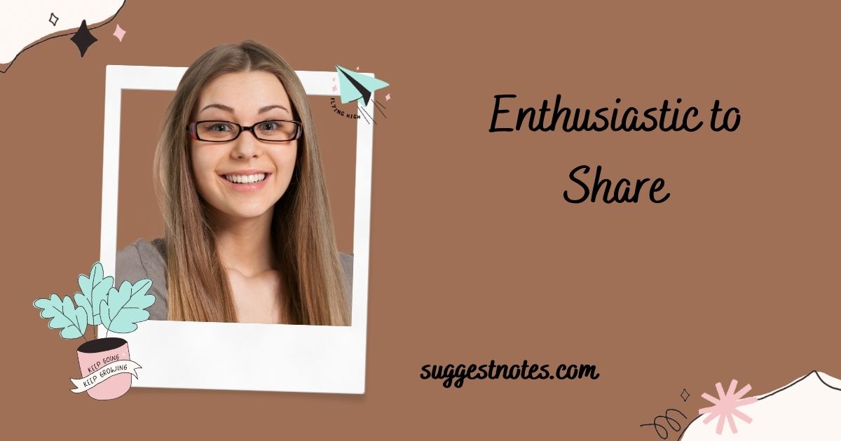 Enthusiastic to Share