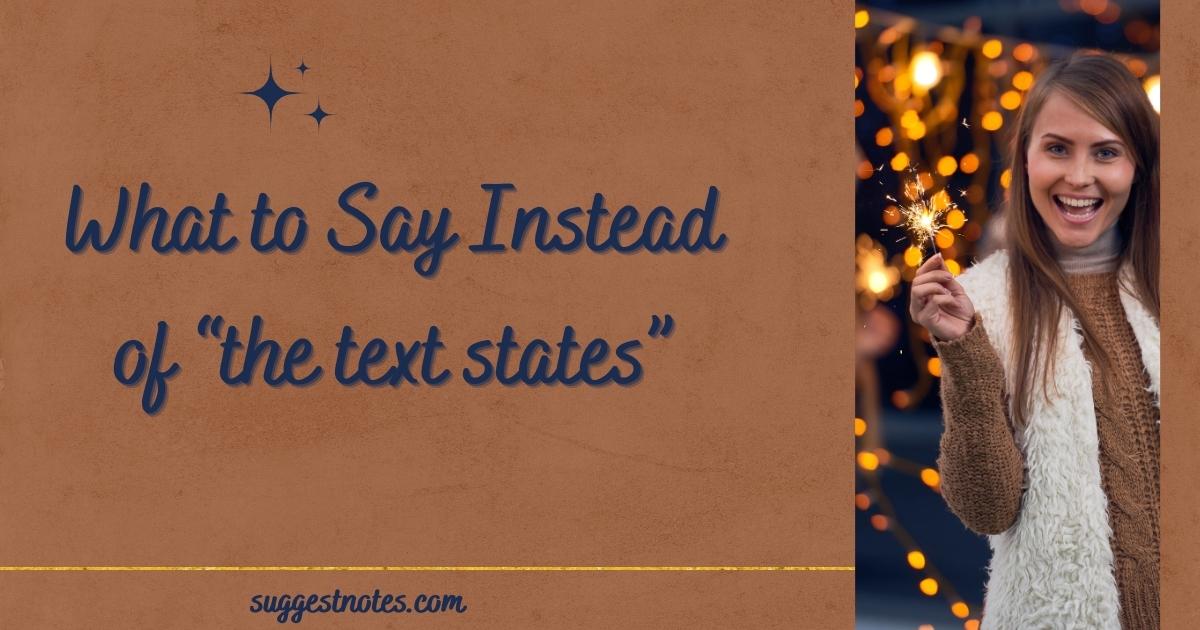 What to Say Instead of “the text states”