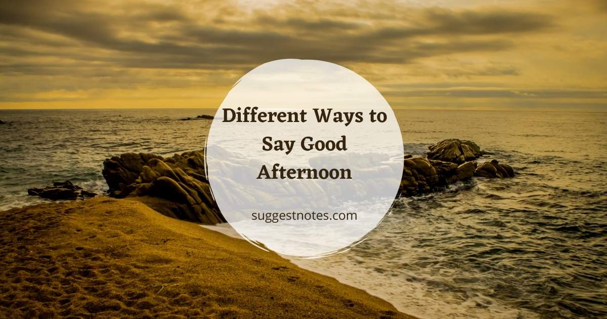 Different Ways to Say Good Afternoon