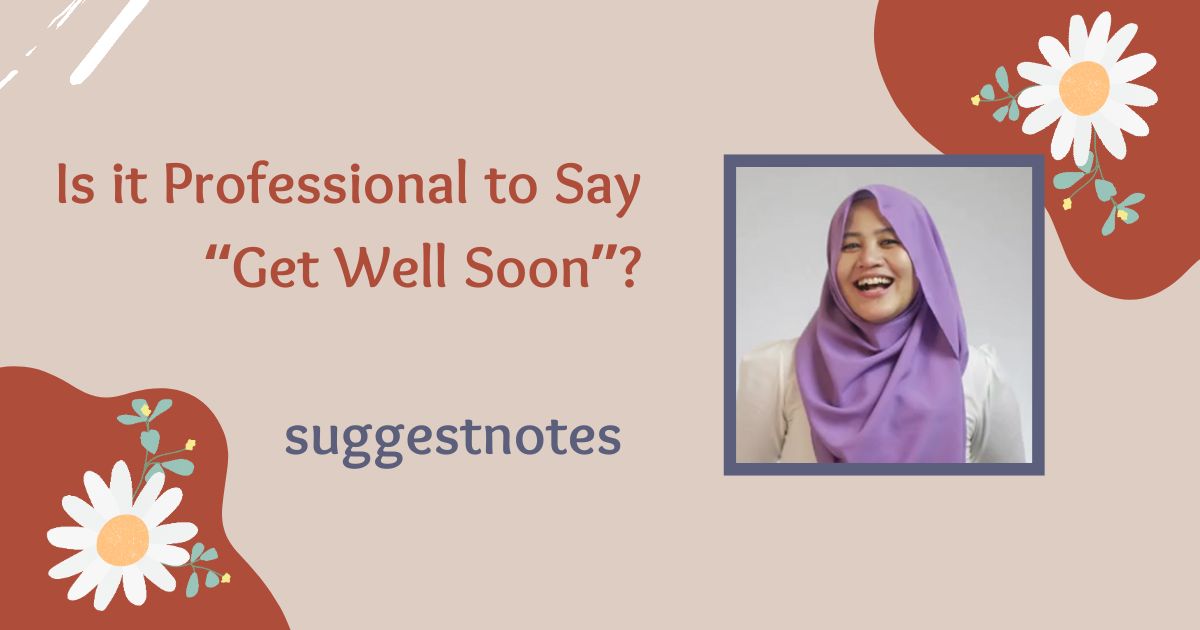 Is it Professional to Say “Get Well Soon”?